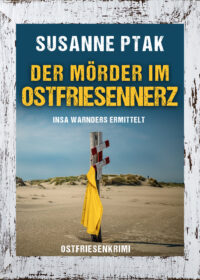Der Mörder im Ostfriesennerz ostfriesenkrimi von susanne ptak